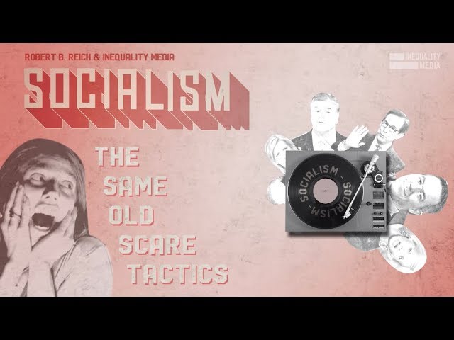 Socialism: The Same Old Scare Tactic | Robert Reich