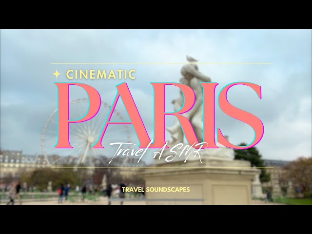 [Cinematic Paris Vlog] A Travel ASMR Experience | Explore the Sounds and Arts of the City✨