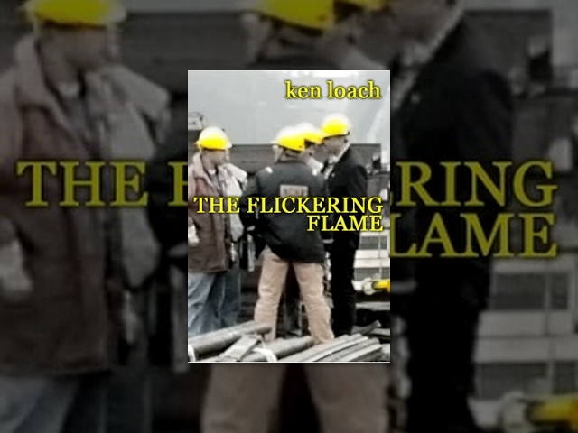 Ken Loach - The Flickering Flame