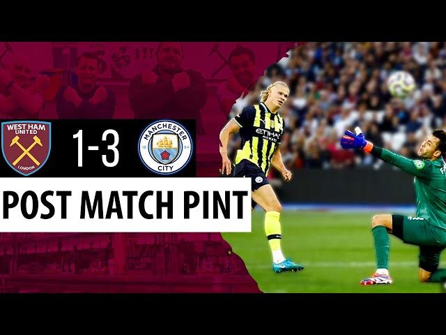 West Ham 1-3 Man City | Post Match Pint