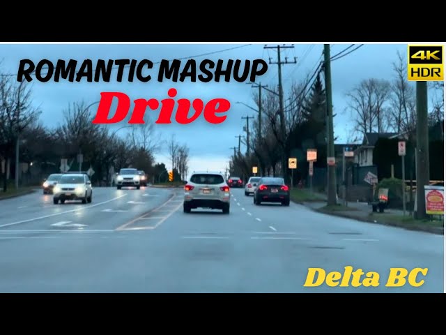 4K] Love Hits Mashup while drive in Delta BC | #cardrivingvlogs #cardrivingstatus #lovemashup #car