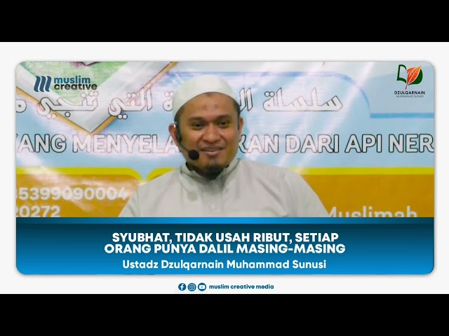 Menjawab syubhat : Tidak usah ribut setiap orang punya dalil - Ustadz Dzulqarnain Muhammad Sunusi