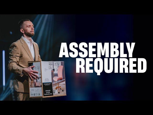 Assembly Required // Pastor Vlad