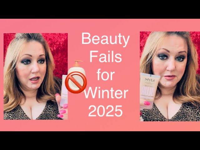 Beauty Fails for Winter 2025