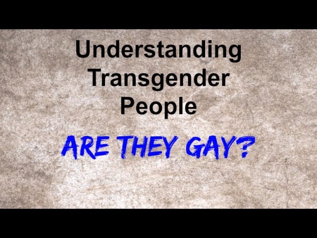 Are Transgender People Gay // Sexuality vs Gender Identity