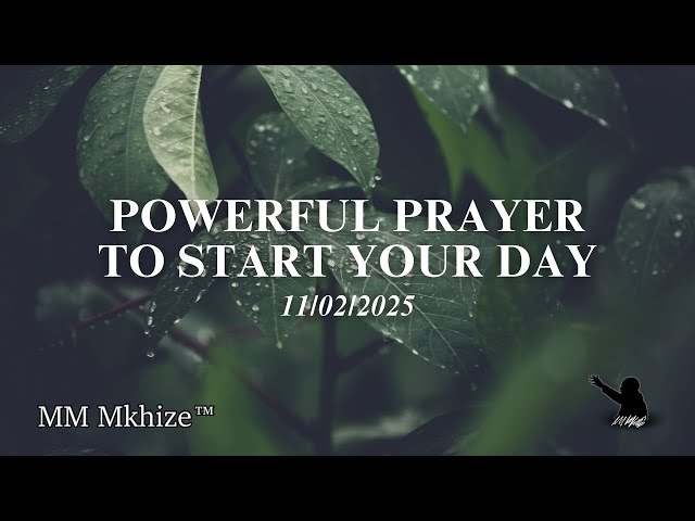 Powerful Prayer To Start Your Day (11/2/25) | MM Mkhize