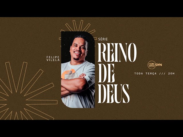 Felipe Vilela | [03] O Reino de Deus