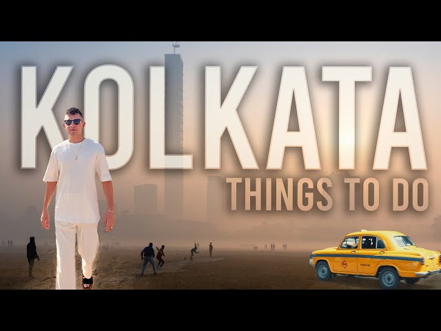 15 BEST THINGS TO DO in Kolkata India in 2025 🇮🇳