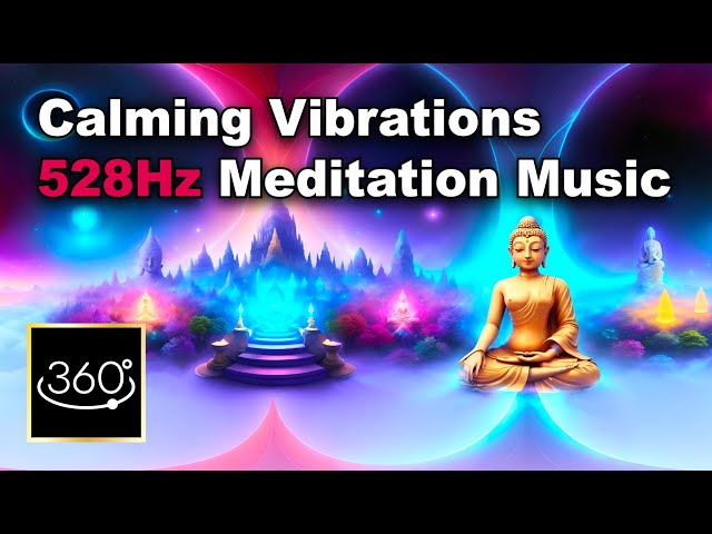 Calming Vibrations: 528Hz Healing Frequency Meditation Music