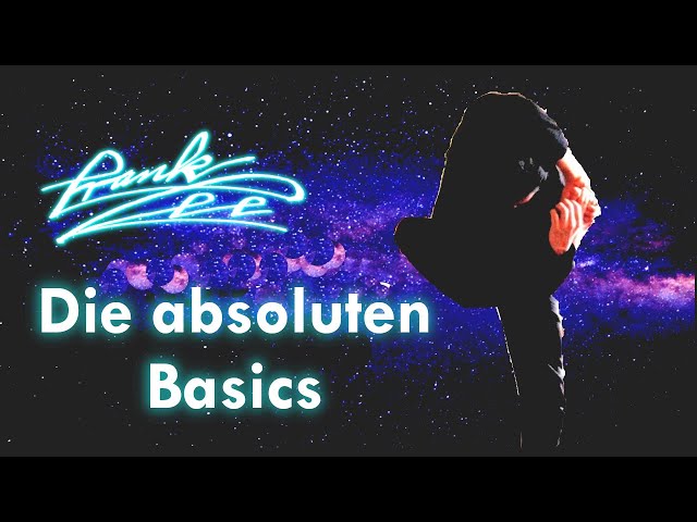 Die absoluten Basics