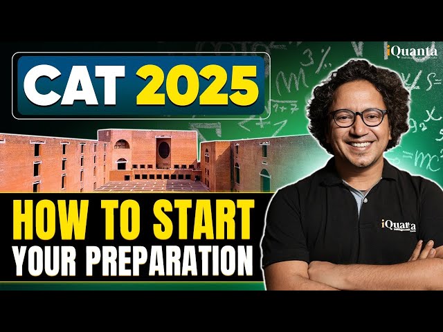 Watch this before you start CAT 2025 Preparation as a beginner | CAT Exam Complete Details