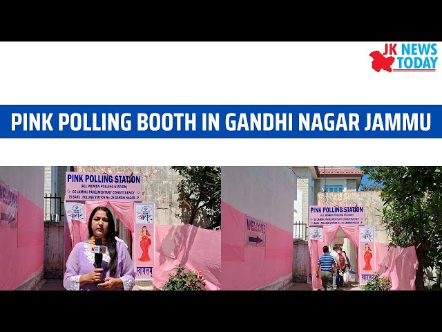 Pink polling booth in Gandhi Nagar Jammu | JK News Today