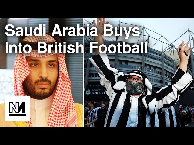 Saudi Arabia's MBS Buys Up Newcastle United