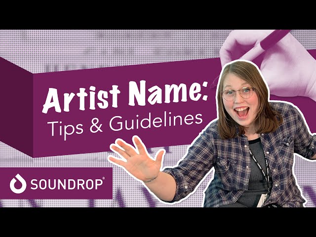 Artist Name: Tips and Guidelines