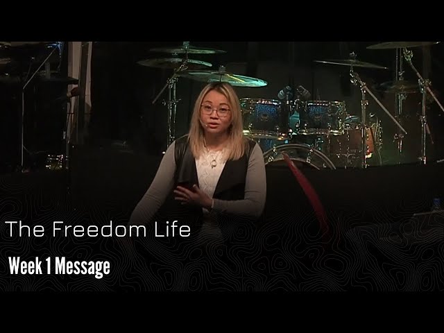 The Freedom Life | Week 1 Message