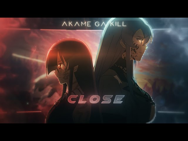 🔴Akame vs Esdeath🔵 | Close [AMV|EDIT] 4K