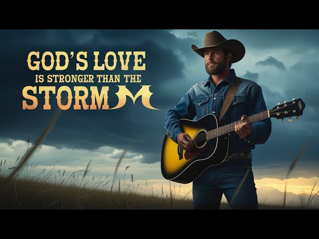 🎶 God's Love is Stronger Than the Storm | Soulful Country Gospel ✨