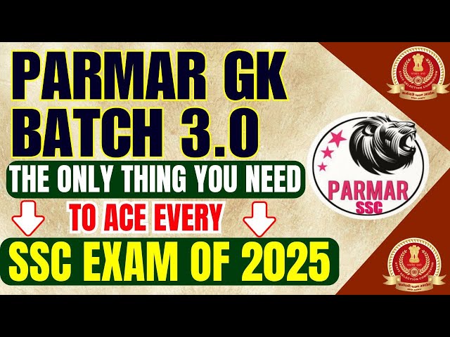 NEW BATCH FOR SSC EXAM 2025 | PARMAR GK BATCH 3.0 BY PARMAR SSC