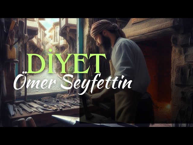 DİYET | Ömer Seyfettin | Seslendiren: Nisan Kumru