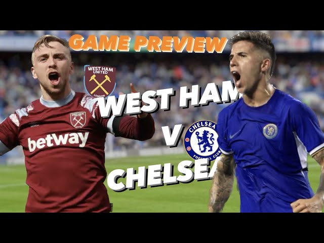 WESTHAM V CHELSEA PREVIEW