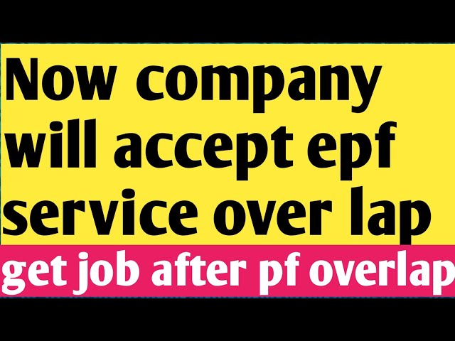 2025. Now Companies will accept EPF service over lap for the job | Epfo overlap | service overlap