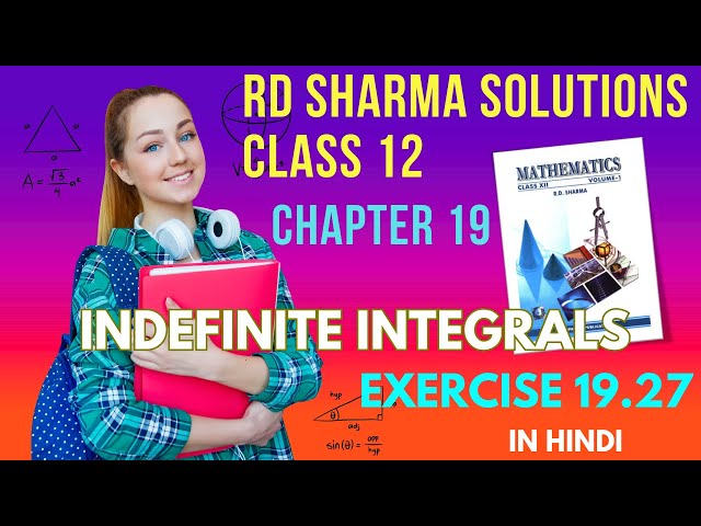 RD Sharma Solutions Class 12 Maths Chapter 19 Indefinite Integrals Ex 19.27 in Hindi FULL