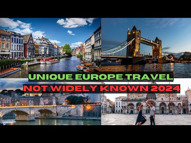 Hidden Gems of Europe: Unique Travel Destinations for 2024