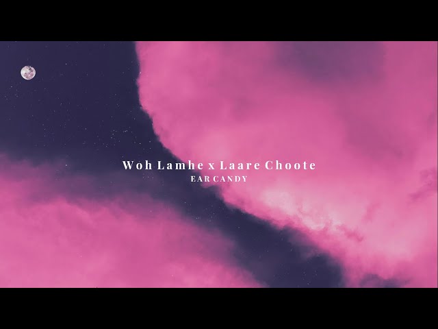 Woh Lamhe x Laare Choote | Slowed Reverb |