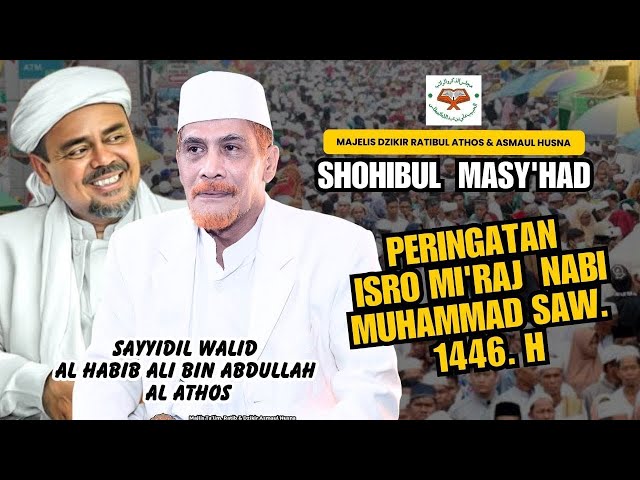 PERINGATAN ISRO MI'ROJ NABI MUHAMMAD SAW. 1446. H II MAJLIS RATIB & ASMAUL HUSNA SHOHIBUL MASY'HAD