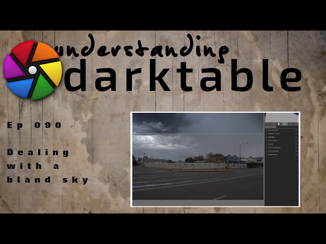 darktable ep 090 - Dealing with a bland sky