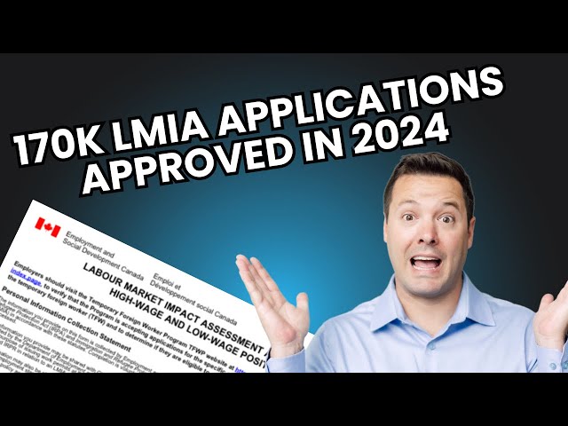 More than 170K LMIA applications were approved in 2024