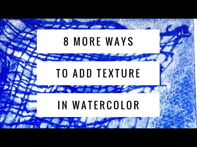 8 Advanced Watercolor Texture Techniques | Adding Texture to your painting