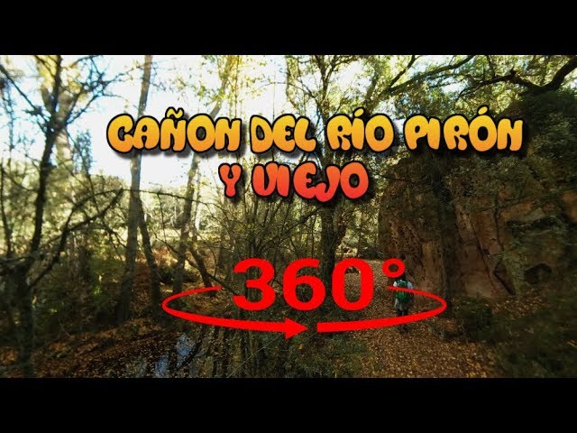 Los increibles  barrancos de los Rios Pirón y Viejo. 360 8k VR