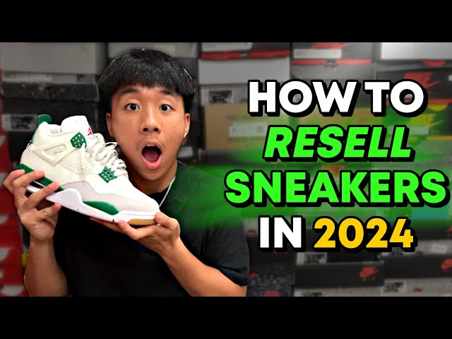 How To Resell Sneakers In 2024 *UPDATED*