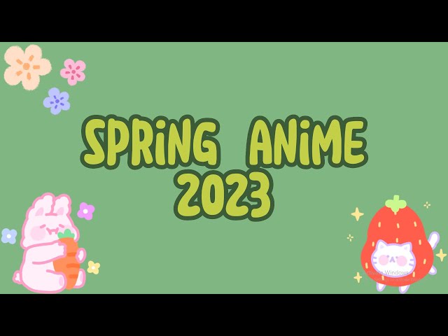 SPRING ANIME 2023