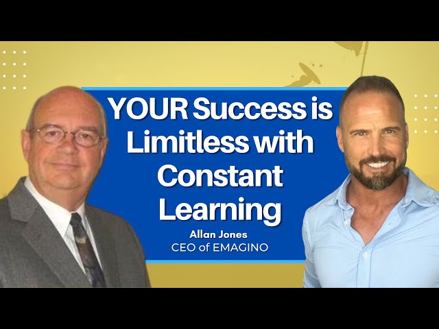 YOUR Success is Limitless with Constant Learning | Allan Jones, CEO of EMAGINOS