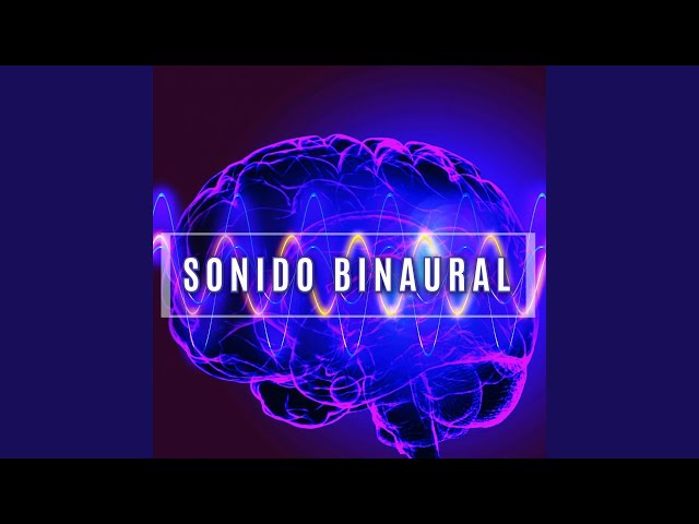 Música con Sonido Binaural Activar la Glándula Pineal