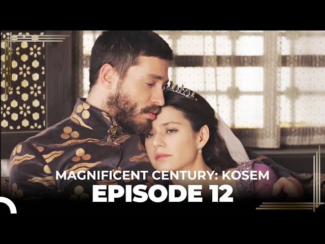 Magnificent Century: Kosem Episode 12 (English Subtitle)