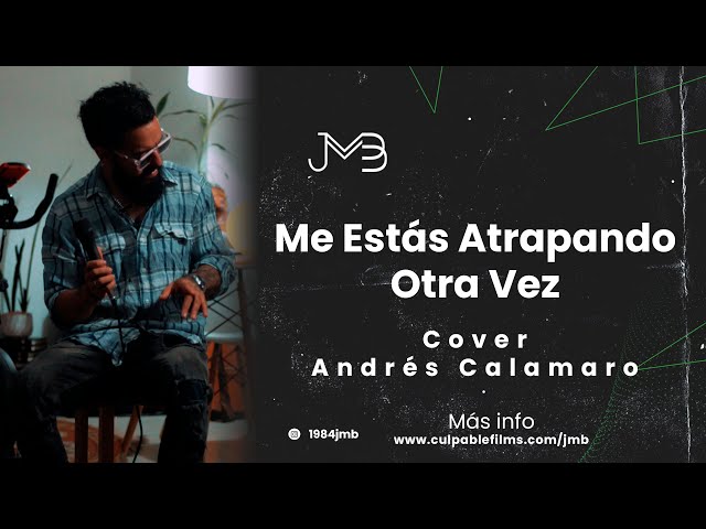 🔊 Juan Manuel Buenaventura - Me Estás Atrapando Otra Vez (Cover - Andrés Calamaro)