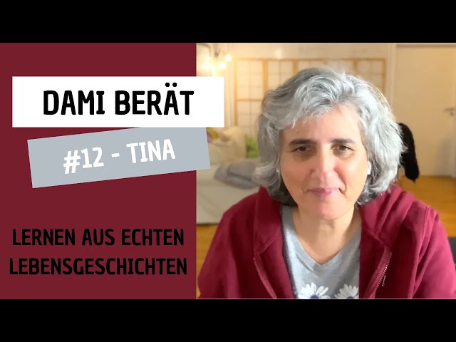 Dami berät - #12 Tina - Von der Schwierigkeit, im Hier und Jetzt zu bleiben