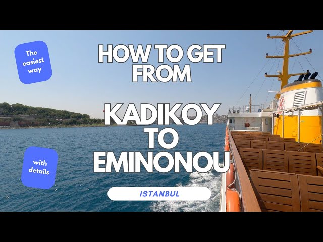 How to get from Kadikoy to Eminonou - The easiest way