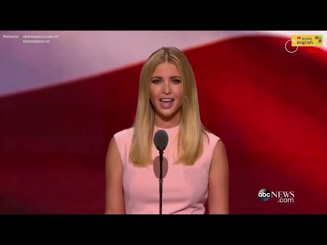 Cải thiện tiếng anh qua các đoạn bài phát biểu Ivanka Trump 4 #sharesuccess #sharespace #sharekofe