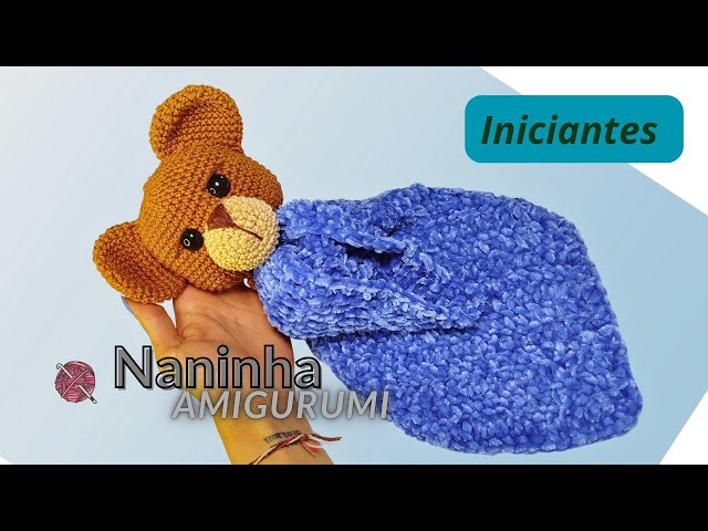 Naninha em amigurumi passo a passo para iniciantes - Urso de crochê PT 1