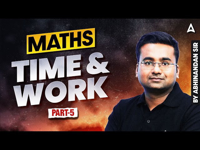 SSC CGL 2025 Classes |SSC CGL Maths Time & Work | SSC CGL Foundation Batch 2025| Abhinandan Sir