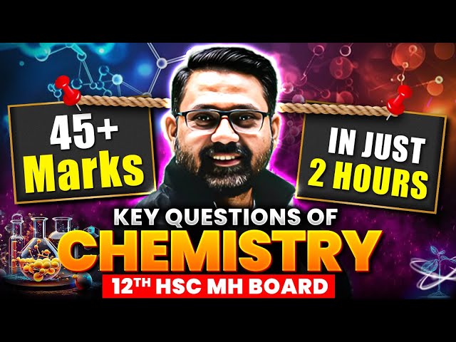 🔥 Score 45+ Marks in Just 2 Hours! 🚀 | Class 12th HSC Chemistry Hacks | Maharashtra Board