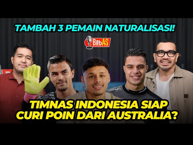 TAMBAH 3 PEMAIN NATURALISASI! | TIMNAS INDONESIA SIAP CURI POIN DARI AUSTRALIA???