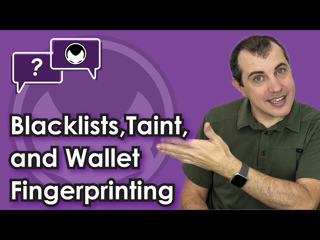 Bitcoin Q&A: Blacklists, Taint, and Wallet Fingerprinting