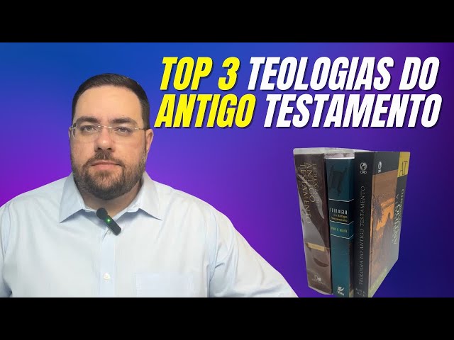 3 Teologias do Antigo Testamento que Todo Cristão Deve Conhecer