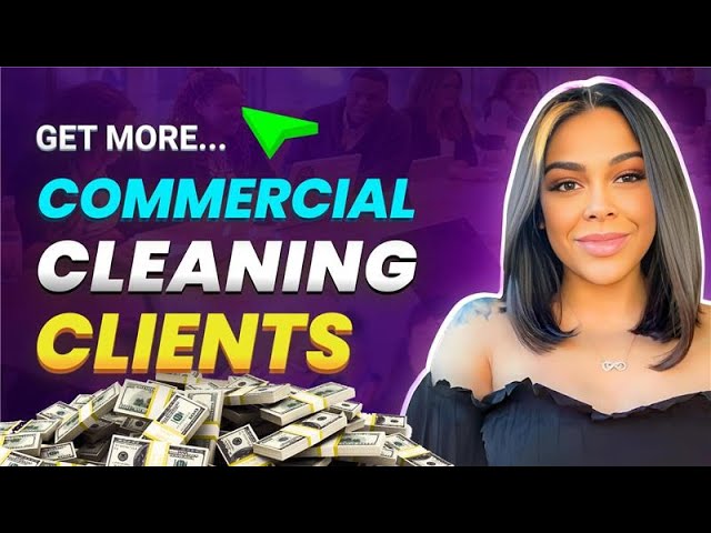 How To Get More Commercial Cleaning Clients