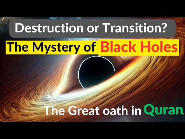 Mystery of Blackholes| Brian Cox| science|quran and hadith